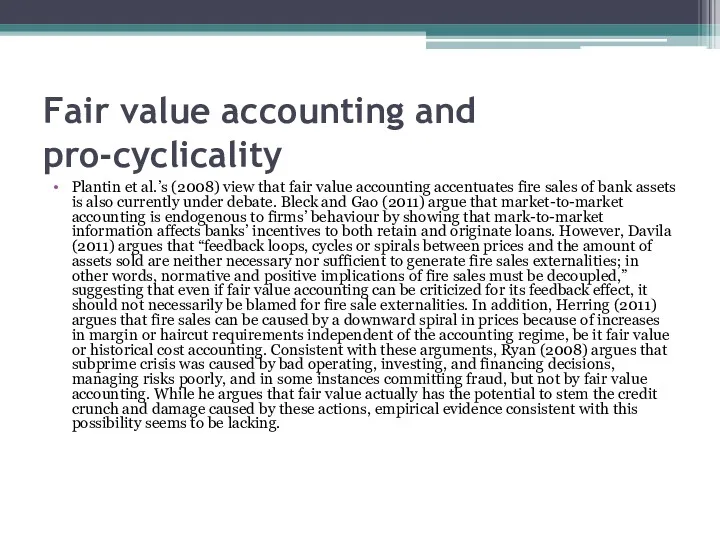 Fair value accounting and pro-cyclicality Plantin et al.’s (2008) view