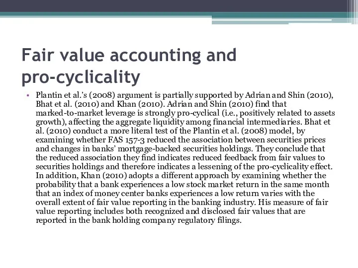 Fair value accounting and pro-cyclicality Plantin et al.’s (2008) argument