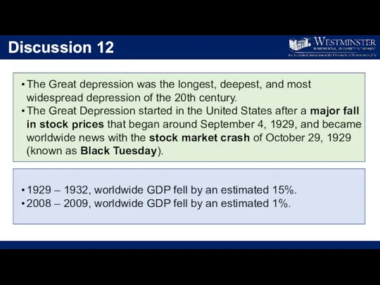 Discussion 12 The Great depression was the longest, deepest, and