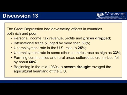 Discussion 13 The Great Depression had devastating effects in countries