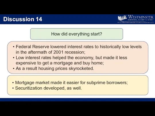 Discussion 14 How did everything start? Federal Reserve lowered interest