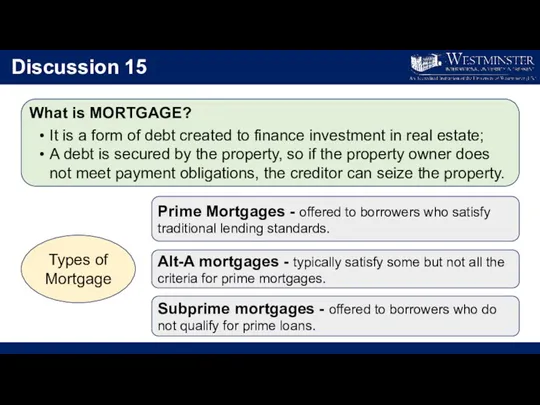 Discussion 15 What is MORTGAGE? It is a form of