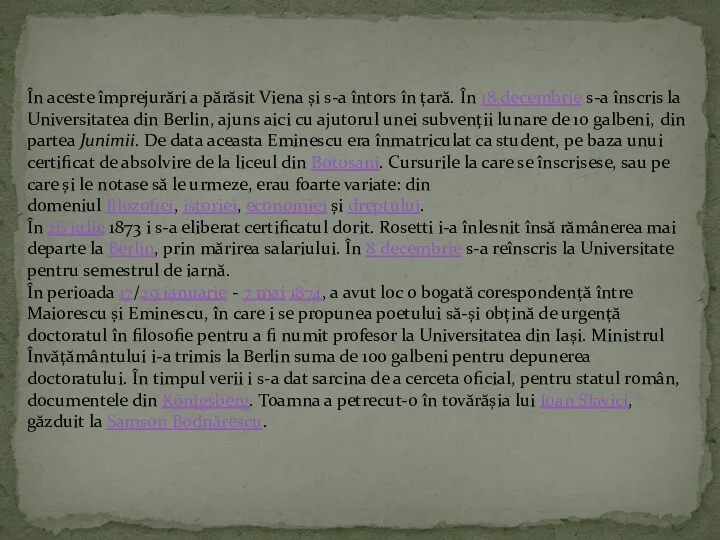 În aceste împrejurări a părăsit Viena și s-a întors în