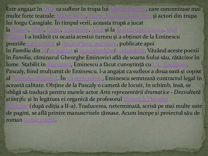 Este angajat în 1868 ca sufleor în trupa lui Mihail