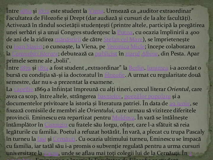 Între 1869 și 1872 este student la Viena. Urmează ca