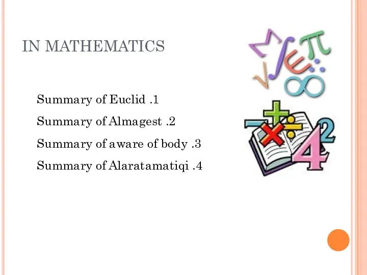 IN MATHEMATICS 1. Summary of Euclid 2. Summary of Almagest