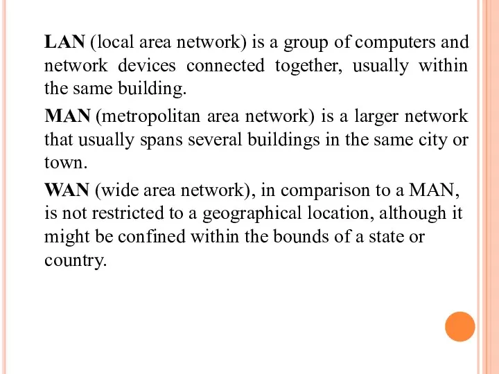 LAN (local area network) is a group of computers and