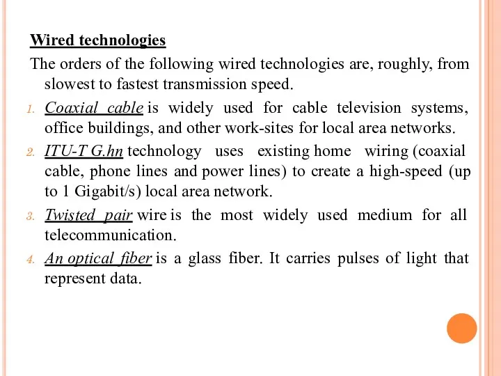 Wired technologies The orders of the following wired technologies are,