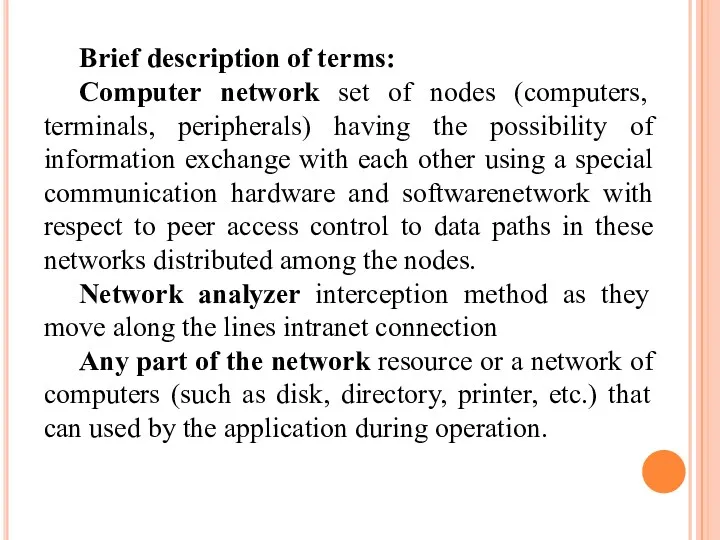 Brief description of terms: Computer network set of nodes (computers,