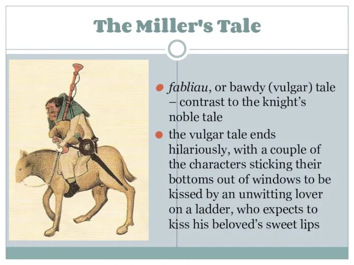 The Miller's Tale fabliau, or bawdy (vulgar) tale – contrast