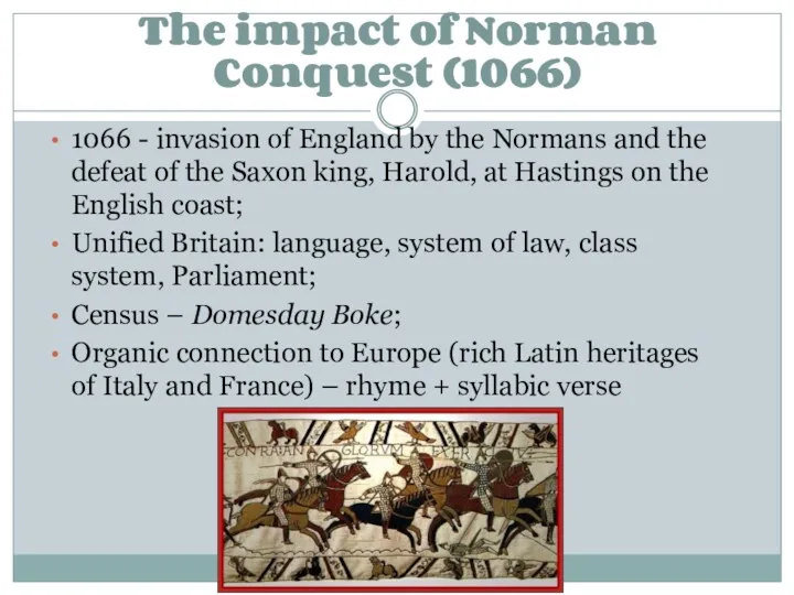 The impact of Norman Conquest (1066) 1066 - invasion of