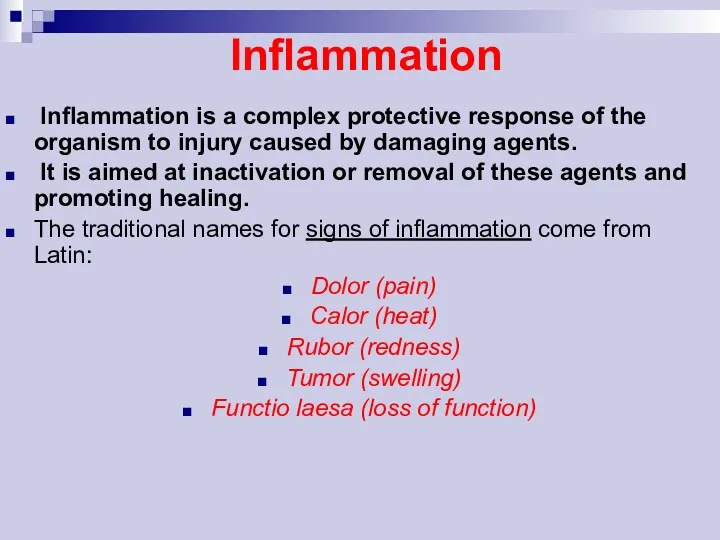 Inflammation Inflammation is a complex protective response of the organism