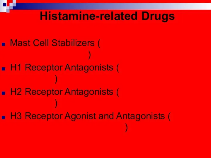 Histamine-related Drugs Mast Cell Stabilizers (Cromolyn Na, Nedocromil –Tilade -,