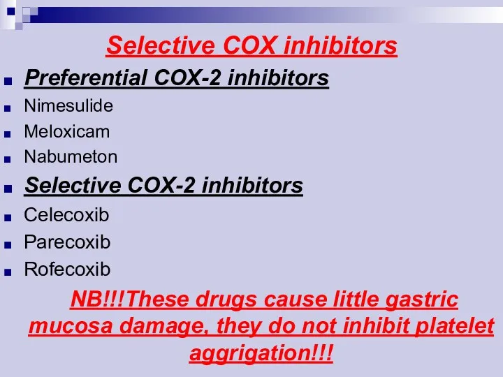Selective COX inhibitors Preferential COX-2 inhibitors Nimesulide Meloxicam Nabumeton Selective