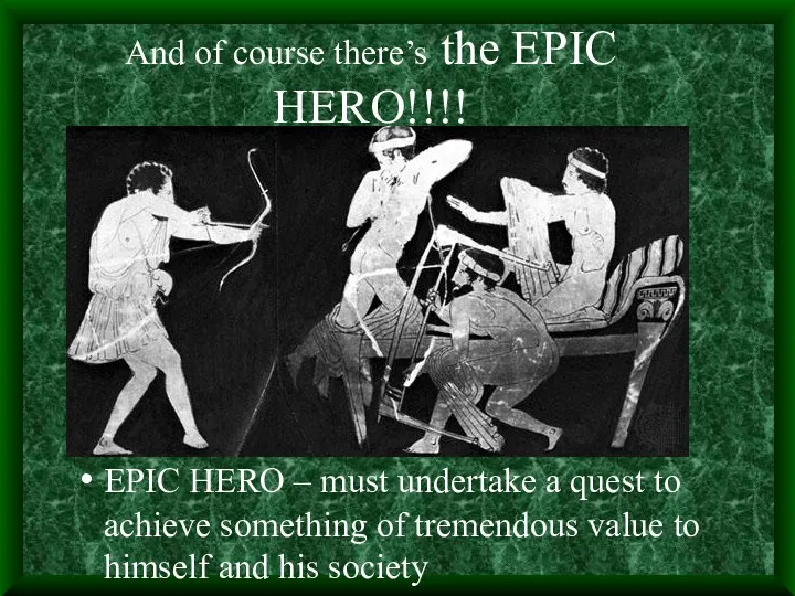 And of course there’s the EPIC HERO!!!! EPIC HERO –