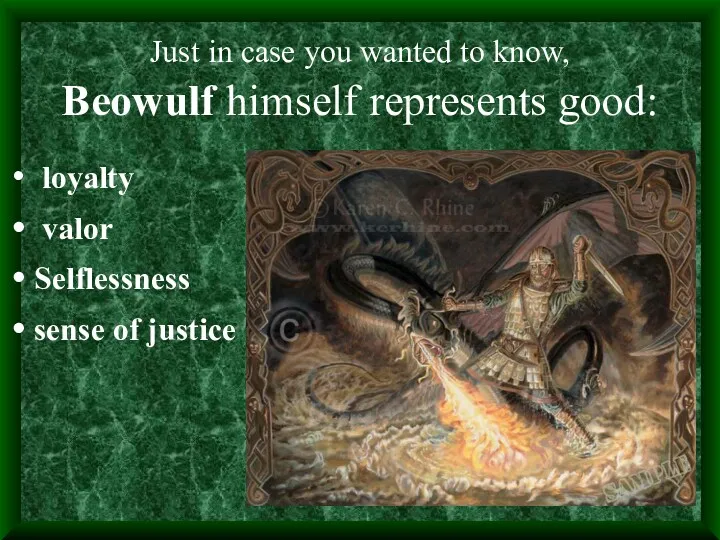 Just in case you wanted to know, Beowulf himself represents
