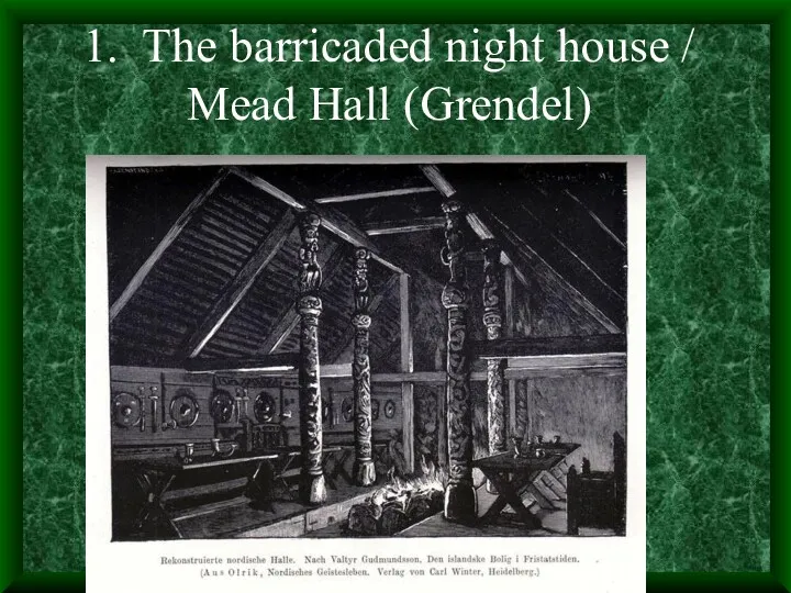 1. The barricaded night house / Mead Hall (Grendel)