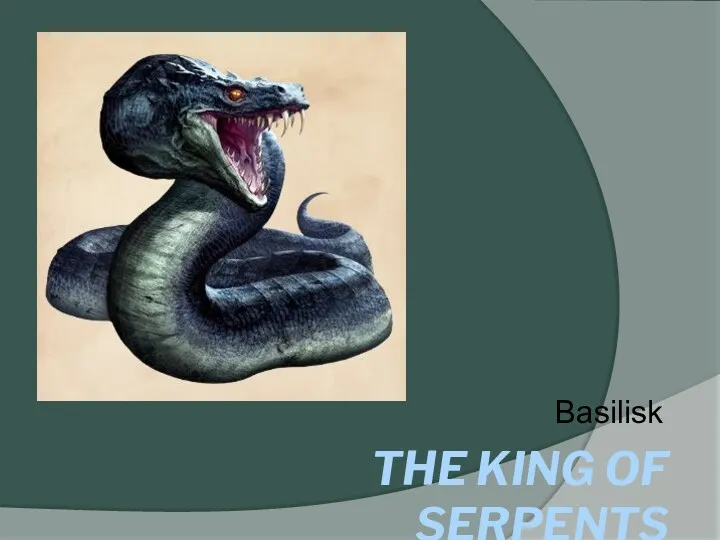 THE KING OF SERPENTS Basilisk