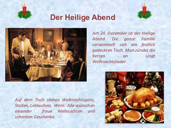 Am 24. Dezember ist der Heilige Abend. Die ganze Familie