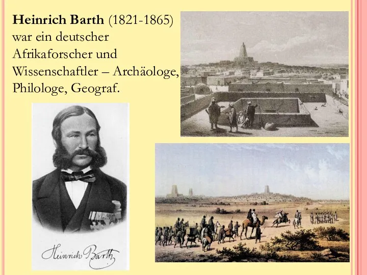 Heinrich Barth (1821-1865) war ein deutscher Afrikaforscher und Wissenschaftler – Archäologe, Philologe, Geograf.