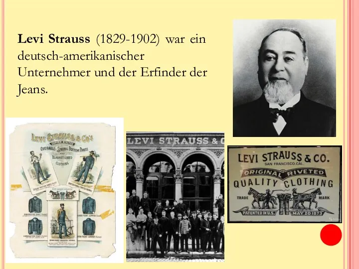 Levi Strauss (1829-1902) war ein deutsch-amerikanischer Unternehmer und der Erfinder der Jeans.