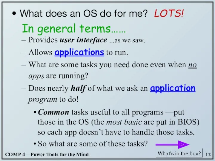 What does an OS do for me? LOTS! In general