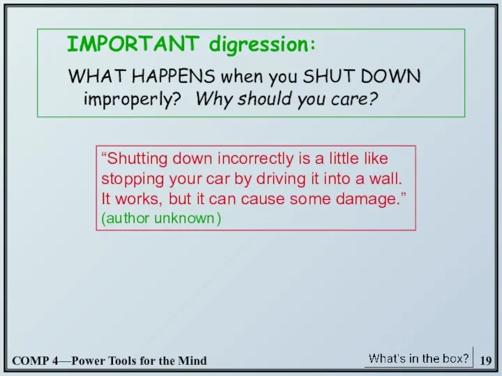 IMPORTANT digression: WHAT HAPPENS when you SHUT DOWN improperly? Why