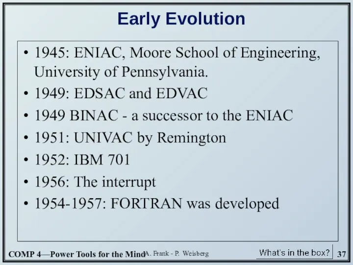 A. Frank - P. Weisberg Early Evolution 1945: ENIAC, Moore