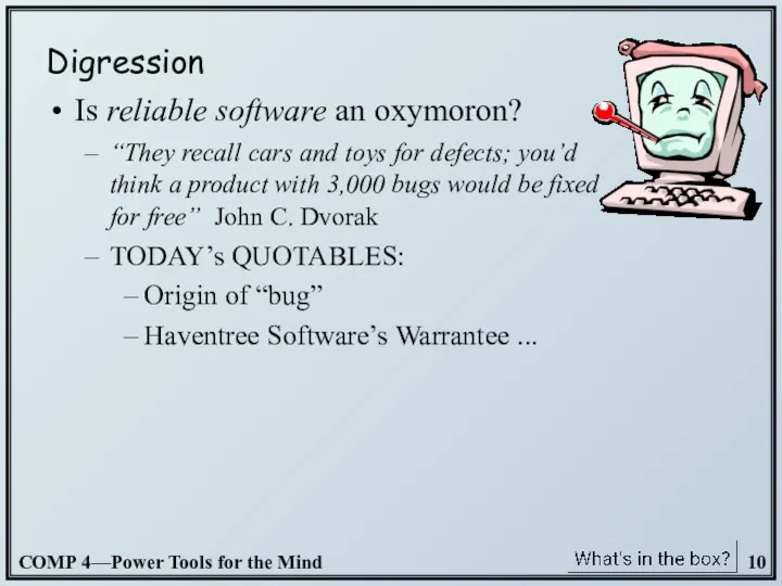 Digression Is reliable software an oxymoron? “They recall cars and