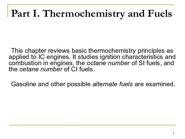 Part I. Thermochemistry and Fuels This chapter reviews basic thermochemistry