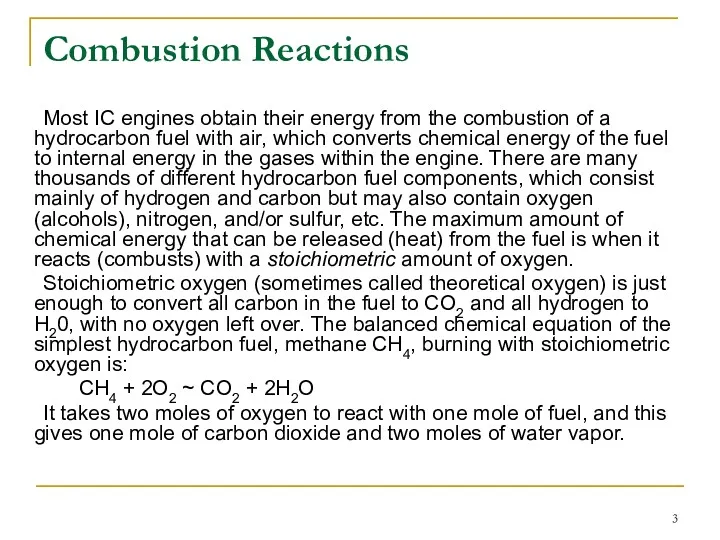 Combustion Reactions Most IC engines obtain their energy from the