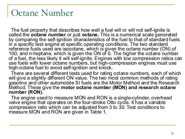 Octane Number The fuel property that describes how well a