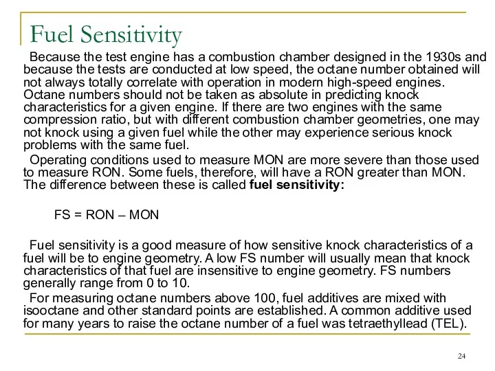 Fuel Sensitivity Because the test engine has a combustion chamber