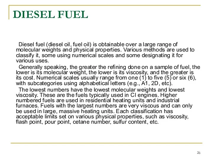 DIESEL FUEL Diesel fuel (diesel oil, fuel oil) is obtainable