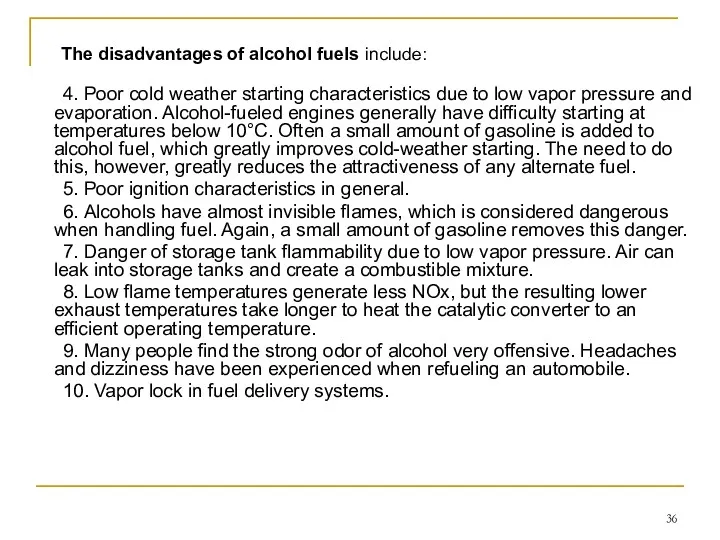 4. Poor cold weather starting characteristics due to low vapor