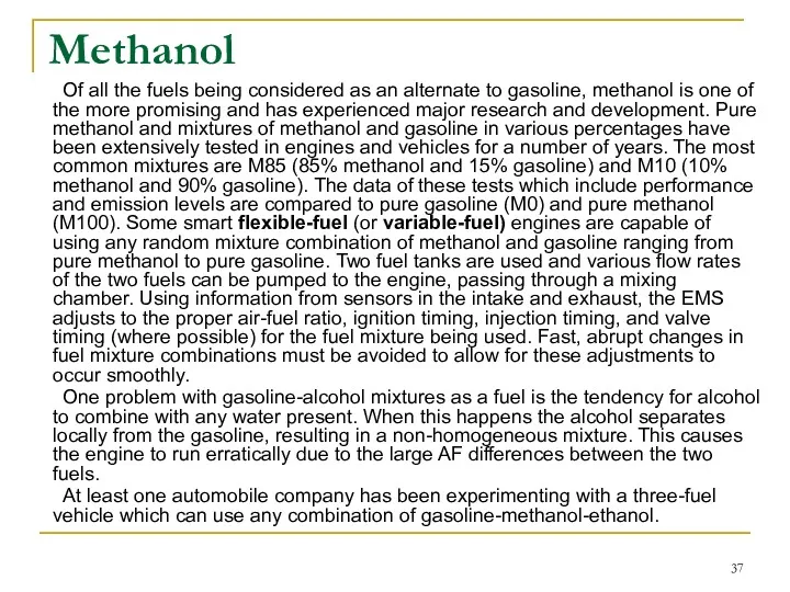 Methanol Of all the fuels being considered as an alternate