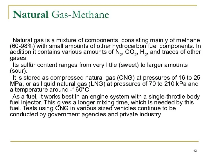 Natural Gas-Methane Natural gas is a mixture of components, consisting
