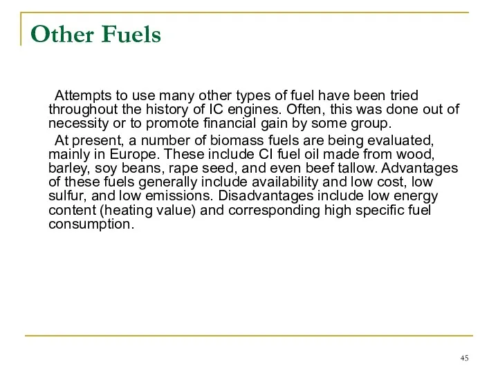 Other Fuels Attempts to use many other types of fuel