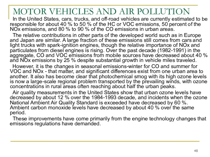 MOTOR VEHICLES AND AIR POLLUTION In the United States, cars,