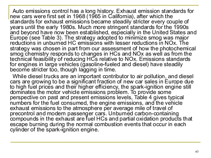 Auto emissions control has a long history. Exhaust emission standards