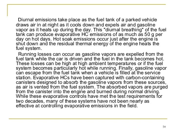 Diurnal emissions take place as the fuel tank of a