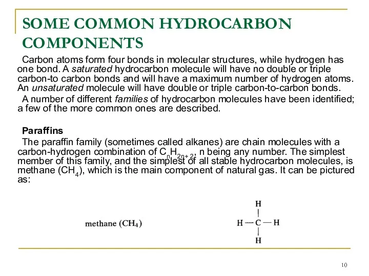 SOME COMMON HYDROCARBON COMPONENTS Carbon atoms form four bonds in