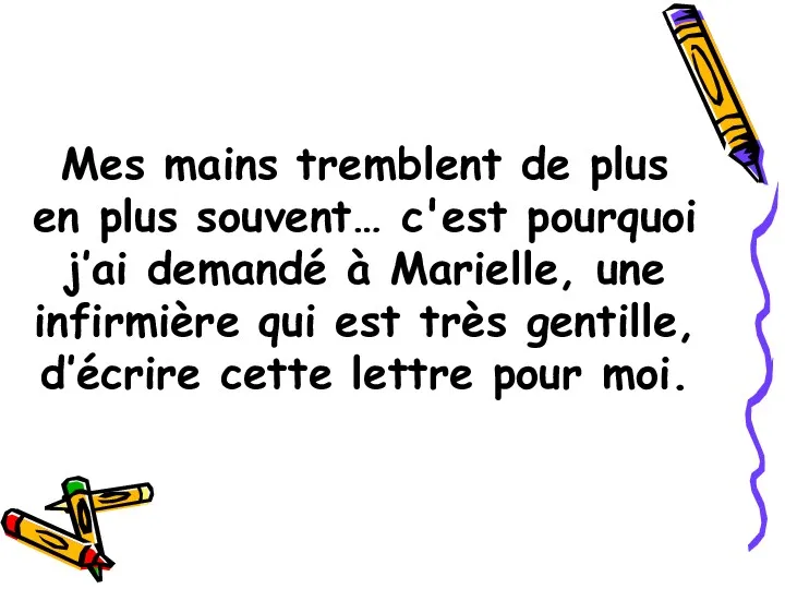 Mes mains tremblent de plus en plus souvent… c'est pourquoi