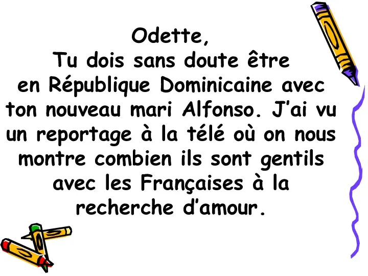 Odette, Tu dois sans doute être en République Dominicaine avec