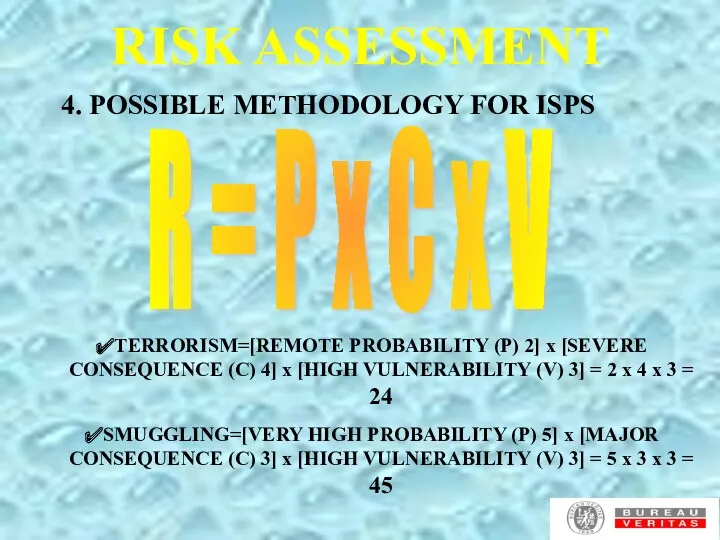 RISK ASSESSMENT 4. POSSIBLE METHODOLOGY FOR ISPS R = P
