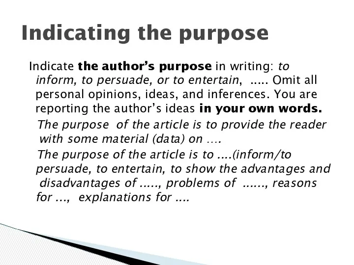 Indicate the author’s purpose in writing: to inform, to persuade,