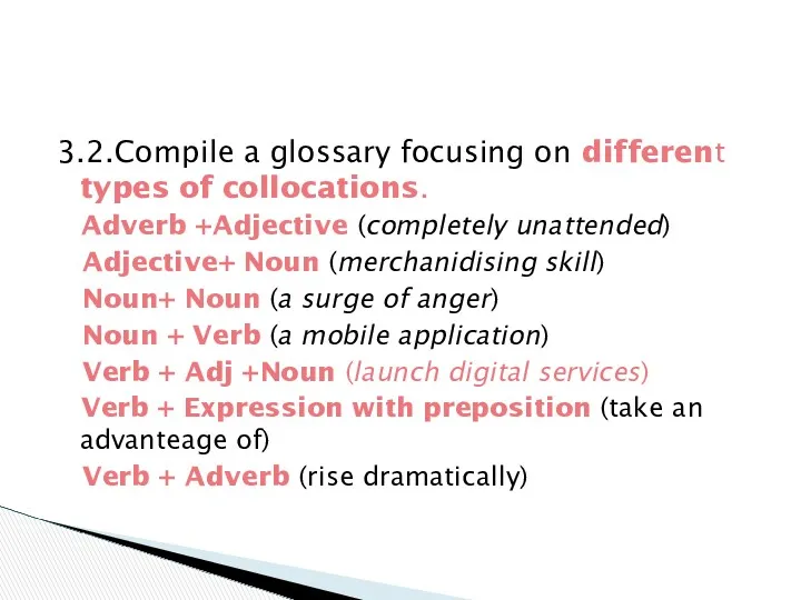 3.2.Compile a glossary focusing on different types of collocations. Adverb
