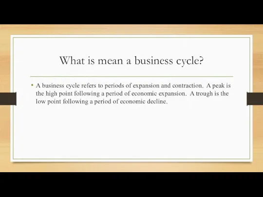 What is mean a business cycle? A business cycle refers