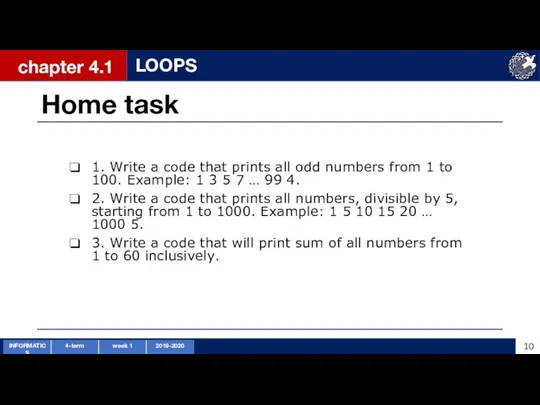 chapter 4.1 LOOPS Home task 1. Write a code that