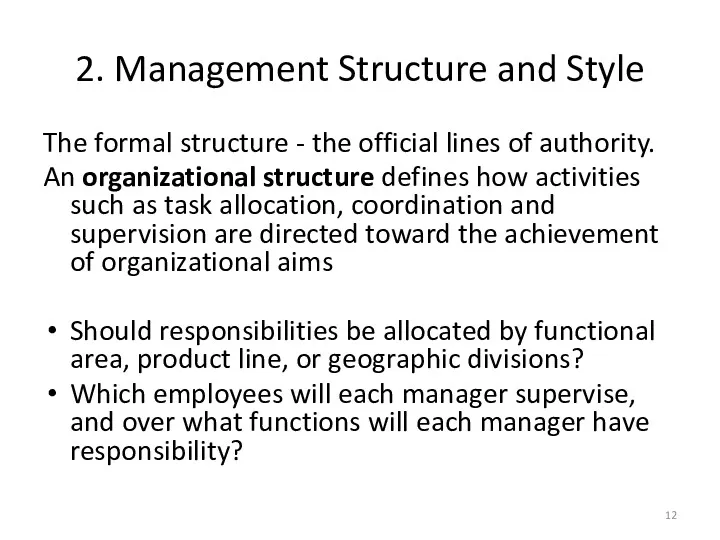 2. Management Structure and Style The formal structure - the